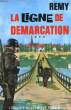 LA LIGNE DE DEMARCATION, TOME 3. REMY