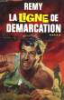 LA LIGNE DE DEMARCATION, TOME 5. REMY
