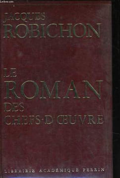 LE ROMAN DES CHEFS-D'OEUVRE. ROBICHON Jacques