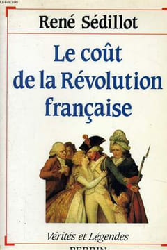 LE COUT DE LA REVOLUTION FRANCAISE. SEDILLOT René