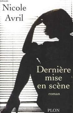 DERNIERE MISE EN SCENE. AVRIL Nicole