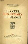 LE COEUR DES FEMMES DE FRANCE. BARRES Maurice