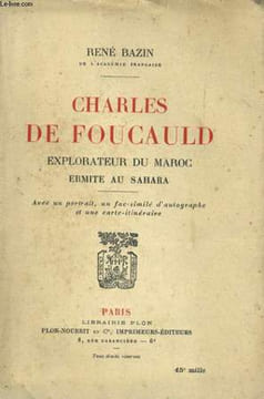 CHARLES DE FOUCAULD, EXPLORATEUR AU MAROC, ERMITE AU SAHARA. BAZIN René