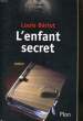 L'ENFANT SECRET. BERIOT Louis