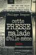 CETTE PRESSE MALADE D'ELLE-MEME. BOEGNER Philippe