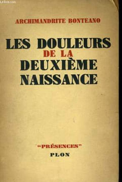 LES DOULEURS DE LA DEUXIEME NAISSANCE. BONTEANO Archimandrite