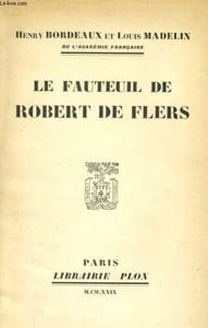 LE FAUTEUIL DE ROBERT DE FLERS