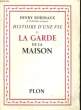 HISTOIRE D'UNE VIE, 2: LA GARDE DE LA MAISON. BORDEAUX Henry