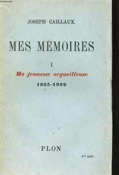MES MEMOIRES, TOMES 1 et 2. CAILLAUX Joseph