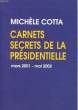 CARNETS SECRETS DE LA PRESIDENTIELLE, MARS 2001 - MAI 2002. COTTA Michèle