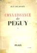CONNAISSANCE DE PEGUY, TOMES 1 ET 2. DELAPORTE Jean