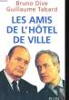 LES AMIS DE L'HOTEL DE VILLE. DIVE Bruno / TABARD Guillaume