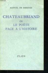 CHATEAUBRIAND OU LE POETE FACE A L'HISTOIRE