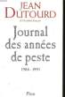 JOURNAL DES ANNEES DE PESTE, 1986-1991. DUTOURD Jean