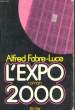 L'EXPO 2000. FABRE-LUCE Alfred