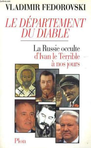LE DEPARTEMENT DU DIABLE - LA RUSSIE OCCULTE D'IVAN LE TERRIBLE A NOS JOURS