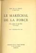 LE MARECHAL DE LA FORCE, UN SERVITEUR DE SEPT ROIS 1558-1652. FORCE Duc de la