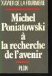 MICHEL PONIATOWSKI A LA RECHERCHE DE L'AVENIR. FOURNIERE Xavier de la