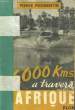 16000 KILOMETRES A TRAVERS L'AFRIQUE. FROMENTIN Pierre