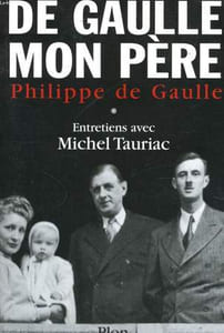 DE GAULLE MON PERE, ENTRETIENS AVEC MICHEL TAURIAC, TOMES 1 ET 2