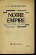 NOTRE EMPIRE, UN UNIVERS, UN IDEAL. GHEERBRANDT J. L.