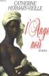 L'ANGE NOIR. HERMARY-VIEILLE Catherine