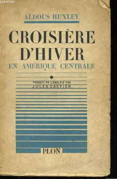 CROISIERE D'HIVER EN AMERIQUE CENTRALE. HUXLEY Aldous