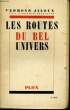 LES ROUTES DU BEL UNIVERS. JALOUX Edmond