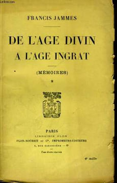 MEMOIRES, TOMES 1, 2 et 3: DE L'AGE DIVIN A L'AGE INGRAT / L'AMOUR, LES MUSES ET LA CHASSE / LES CAPRICES DU POETE. JAMMES Francis