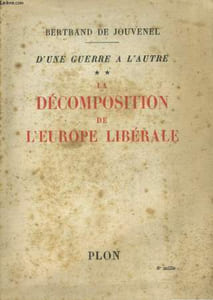 D'UNE GUERRE A L'AUTRE, TOME 2: LA DECOMPOSITION DE L'EUROPE LIBERALE