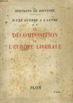 D'UNE GUERRE A L'AUTRE, TOME 2: LA DECOMPOSITION DE L'EUROPE LIBERALE. JOUVENEL Bertrand de