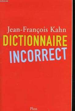 DICTIONNAIRE INCORRECT. KAHN Jean-François