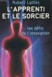 L'APPRENTI ET LE SORCIER - LES DEFIS DE L'INNOVATION. LATTES Robert