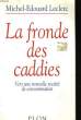 LA FRONDE DES CADDIES, VERS UNE NOUVELLE SOCIETE DE CONSOMMATION. LECLERC Michel-Edouard