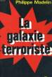 LA GALAXIE TERRORISTE. MADELIN Philippe