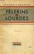 PELERINS DE LOURDES. MAURIAC François
