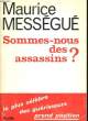 SOMMES-NOUS DES ASSASSINS ?. MESSEGUE Maurice