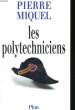 LES POLYTECHNICIENS. MIQUEL Pierre