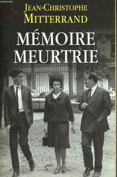 MEMOIRE MEURTRIE. MITTERRAND Jean-Christophe