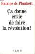 CA DONNE ENVIE DE FAIRE LA REVOLUTION !. PLUNKETT Patrice de