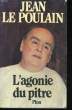 L'AGONIE DU PITRE. LE POULAIN Jean