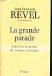 LA GRANDE PARADE, ESSAI SUR LA SURVIE DE L'UTOPIE SOCIALISTE. REVEL Jean-François