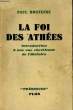 LA FOI DES ATHEES, INTRODUCTION A UNE VIE CHRETIENNE DE L'HISTOIRE. ROSTENNE Paul