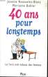 40 ANS POUR LONGTEMPS. ROUSSELET-BLANC Josette / BUHLER Marianne