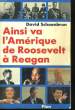 AINSI VA L'AMERIQUE DE ROOSEVELT A REAGAN. SCHOENBRUN David