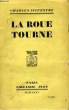 LA ROUE TOURNE. SILVESTRE Charles