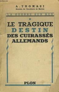 LA GUERRE SUR MER, TOME 1: LE TRAGIQUE DESTIN DES CUIRASSES ALLEMANDS