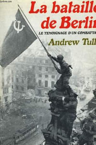 LA BATAILLE DE BERLIN, LE TEMOIGNAGE D'UN COMBATTANT
