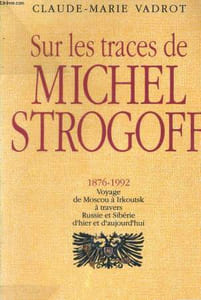 SUR LES TRACES DE MICHEL STROGOFF, 1876-1992