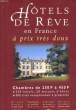 HOTELS DE REVE EN FRANCE A PRIX TRES DOUX, GUIDE 2000. COLLECTIF
